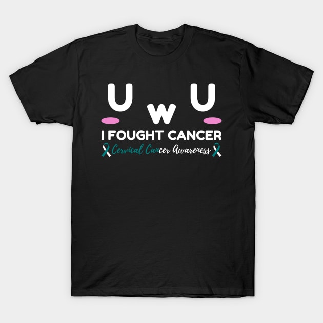 Cervical Cancer Awareness I Fought Cancer UwU Gift T-Shirt by Alex21